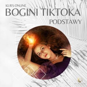 Bogini TikToka Podstawy kurs online Spa dla Duszy Martyna Jakubowska Spa 4 Soul