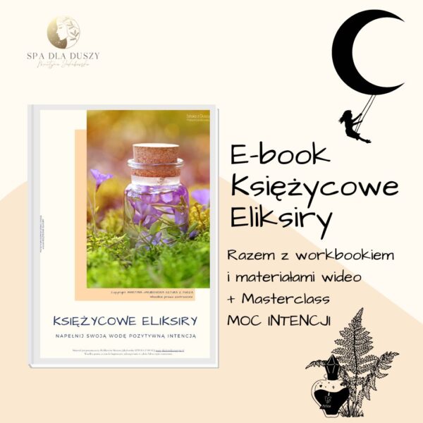 Ebook Księżycowe Eliksiry + Workbook + Masterclass Moc Intencji Spa dla DUSZY Martyna Jakubowska